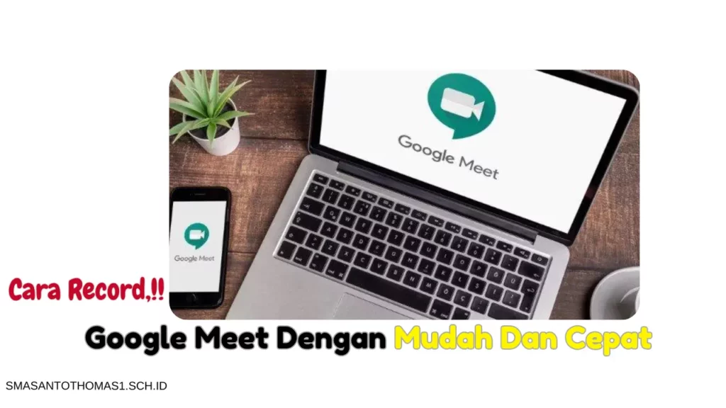 Cara Record Google Meet - smasantothomas1.sch.id